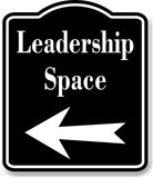 Leadership Space Left Arrow BLACK Aluminum Composite Sign