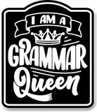 I Am A Grammer Queen English Teacher BLACK Aluminum Composite Sign