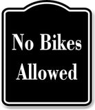 No Bikes Allowed BLACK Aluminum Composite Sign
