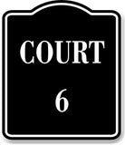 Court 6 BLACK Aluminum Composite Sign