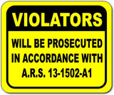 VIOLATORS WILL BE PROSECUTED IN ACCORDANCE WITH A.R.S.  Aluminum composite sign
