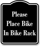 Please Place Bike In Bike Rack BLACK Aluminum Composite Sign