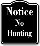 Notice No Hunting BLACK Aluminum Composite Sign