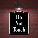 Do Not Touch Elegant BLACK Aluminum Composite Sign