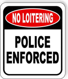 No Loitering Police Enforced metal Aluminum Composite sign