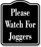 Please Watch For Joggers BLACK Aluminum Composite Sign