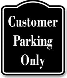 Customer Parking Only BLACK Aluminum Composite Sign