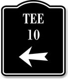 Tee 10 Golf Course Left Arrow BLACK Aluminum Composite Sign