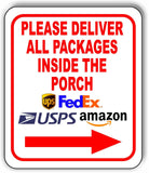 Please Deliver All Packages INSIDE THE PORCH right arrow Aluminum composite sign