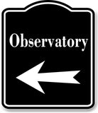Observatory Left Arrow BLACK Aluminum Composite Sign