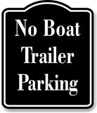 No Boat Trailer Parking BLACK Aluminum Composite Sign