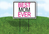 BEST MOM EVER 18inx24in Yard Road Sign w/ Stand