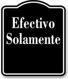 Efectivo Solamente Spanish Muestra al aire libre  BLACK Aluminum Composite Sign