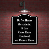 Do Not Harass the Animals Emotional Physical Zoo  BLACK Aluminum Composite Sign