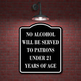 No Alcohol Will Be Served Under 21 Years Of Age BLACK Aluminum Composite Sign