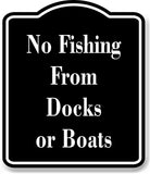 No Fishing From Docks or Boats Fishing BLACK Aluminum Composite Sign