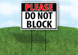 PLEASE do not BLOCK black and red 18 in x 24 in Yard Sign Road Sign with Stand