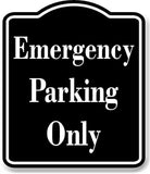 Emergency Parking Only BLACK Aluminum Composite Sign