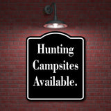 Hunting Campsites Available. hunt black Aluminum Composite Sign