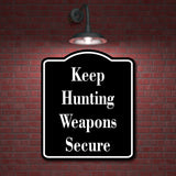 Keep Hunting Weapons Secure Safty Hunt BLACK Aluminum Composite Sign