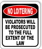 No Loitering Sign Violators Will Be Prosecuted metal Aluminum Composite sign