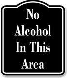 No Alcohol In This Area BLACK Aluminum Composite Sign