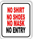NO SHIRT NO SHOES NO MASK NO ENTRY Aluminum composite sign