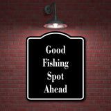 Good Fishing Spot Ahead Fish BLACK Aluminum Composite Sign