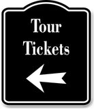 Tour Tickets Left  Arrow BLACK Aluminum Composite Sign