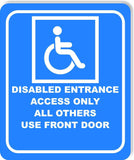 Disabled Entrance Only all others Front door Aluminum Composite Sign