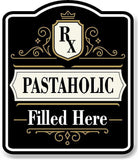 Pastaholic_RX_Filled_Here_BLACK Aluminum Composite Sign