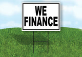 WE FINANCE BLACK BORDER Yard Sign with Stand LAWN SIGN