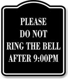 Please Do Not Ring The Bell After 9Pm BLACK Aluminum Composite Sign