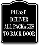 Please Deliver All Packages To Back Door BLACK Aluminum Composite Sign