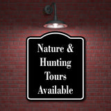 Nature   Hunting Tours Available Hunt BLACK Aluminum Composite Sign
