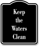 Keep the Waters Clean Fish BLACK Aluminum Composite Sign