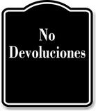 No Devoluciones Spanish Muestra al aire libre  BLACK Aluminum Composite Sign