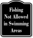 Fishing Not Allowed in Swimming Areas Fishing BLACK Aluminum Composite Sign