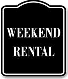 Weekend Rental BLACK Aluminum Composite Sign