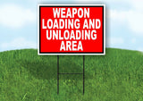 WEAPON LOADING UNLOADING AREA RED WHITE Yard Sign with Stand LAWN SIGN