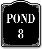 Pond 8 BLACK Aluminum Composite Sign