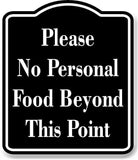 Please No Personal Food Beyond This Point BLACK Aluminum Composite Sign