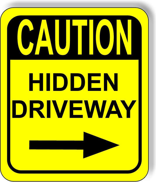 CAUTION HIDDEN DRIVEWAY RIGHT ARROW VERTICAL Metal Aluminum Composite Sign