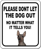 PLEASE DONT LET THE DOG OUT NMW American Hairless Terrier Metal Composite Sign