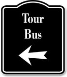 Tour Bus Left  Arrow BLACK Aluminum Composite Sign