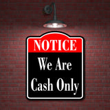 Notice We Are Cash Only BLACK Aluminum Composite Sign