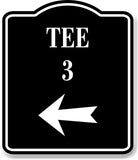 Tee 3 Golf Course Left Arrow BLACK Aluminum Composite Sign