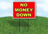 NO MONEY DOWN Yard Sign Road sign with Stand LAWN POSTER