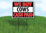 WE BUY COWS CASH PAID black and red 18 in x 24 in Yard Sign Road Sign with Stand