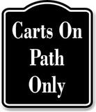 Carts On Path Only Golf Course BLACK Aluminum Composite Sign